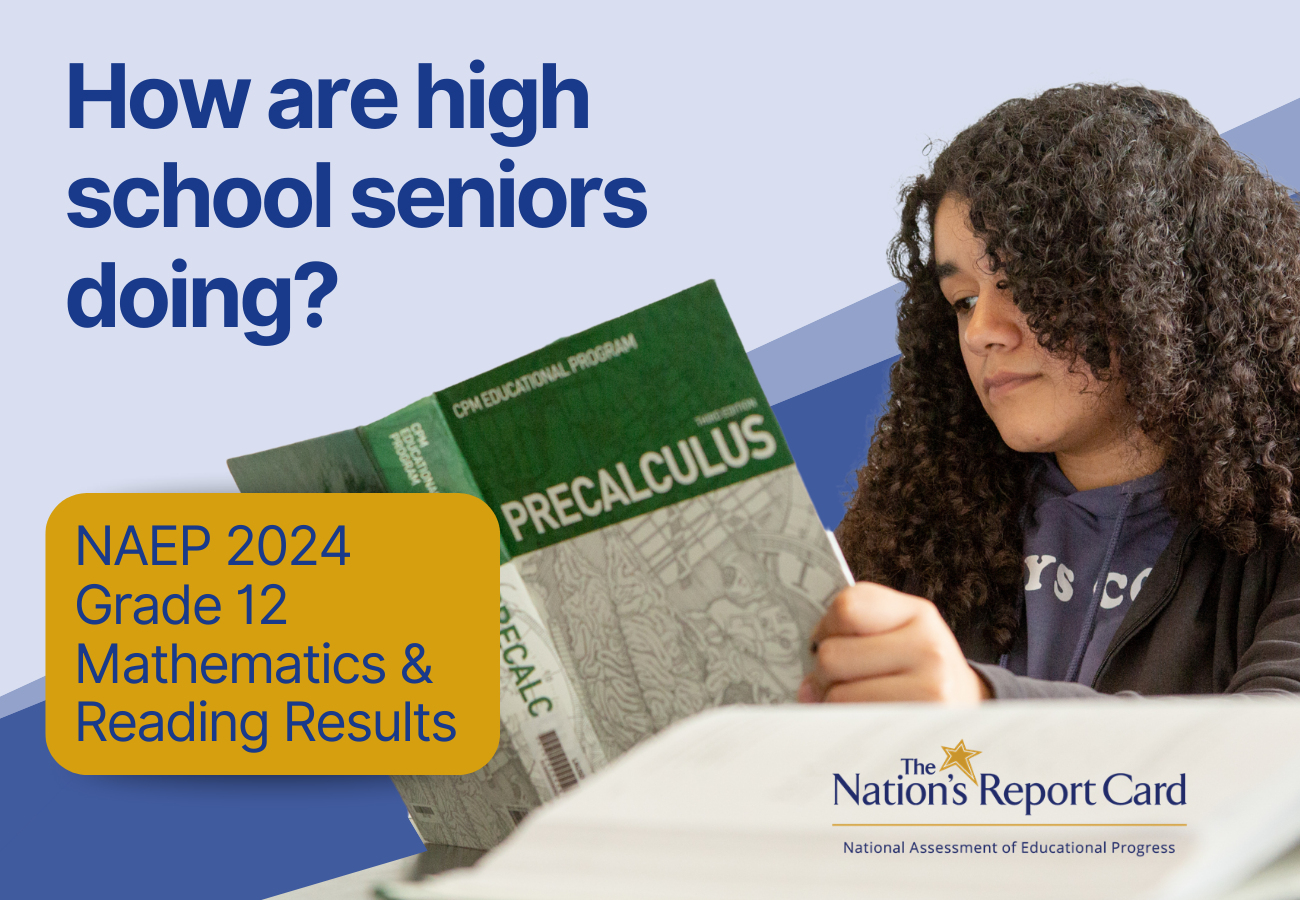 5 Takeaways from 12th Grade NAEP Math and Reading Results